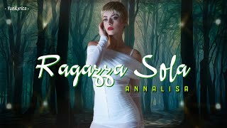 Video thumbnail of "Annalisa - RAGAZZA SOLA (Lyrics/Testo)"