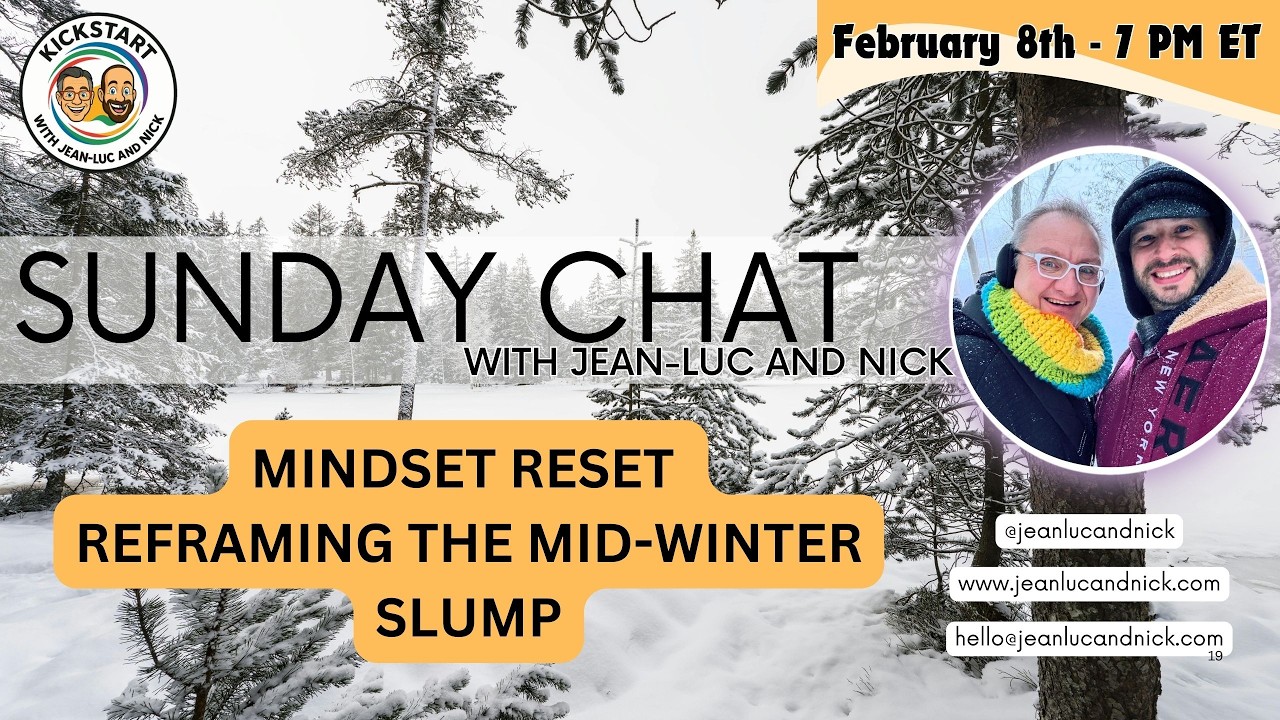 Sunday Chat with Jean-Luc and Nick - Reframing the Mid-Winter Slump - February 8th 2026