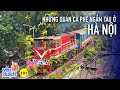 YDL #101: Những quán cà phê săn tàu ở Hà Nội. Đẹp và lạ. | Yêu Máy Bay
