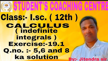 Jitendra sir paraiya / I.sc. (12th) CALCULUS  (I.integrals )Exercise-19.1 Q.no. :- 5,6 and 8 || ✓..