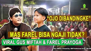 VIRAL.. GUS MIFTAH BERTANYA KEPADA FAREL PRAYOGA ' MAS FAREL BISA NGAJI? '