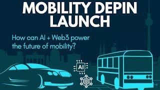 Mobility DePin Launch - How can AI + Web3 power the future of mobility?