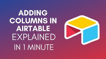 How To Add Columns In Airtable (2025)