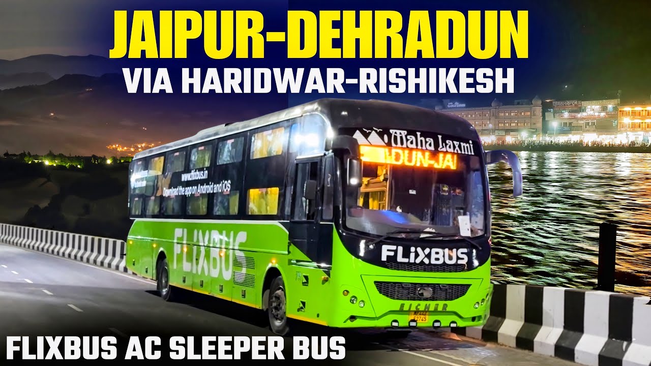 Jaipur-Dehradun FLiXBUS AC Sleeper I FLiXBUS India Review I Best or Worst ? जयपुर-हरिद्वार-देहरादून 