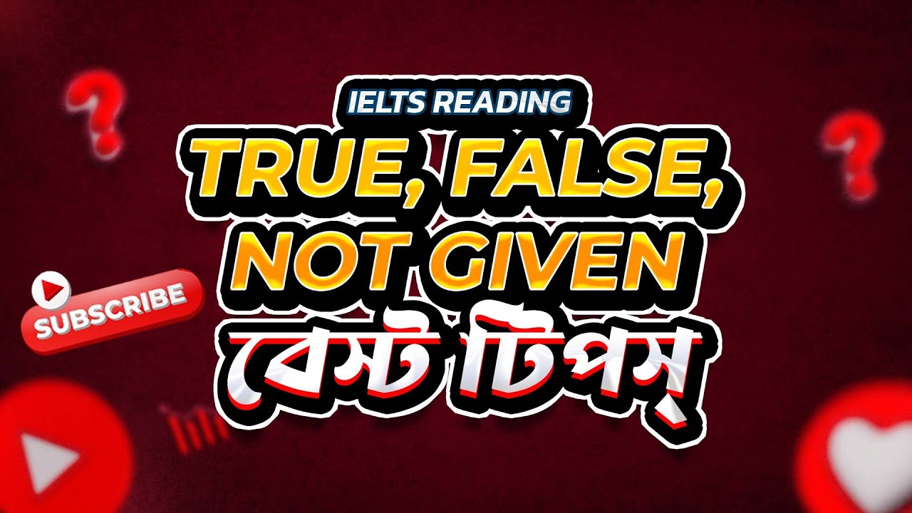 IELTS Reading┃ True, False, Not Given Best Tips