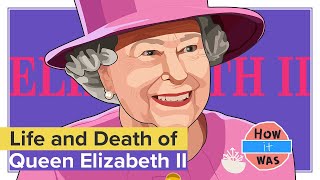 Life and Death of Queen Elizabeth II