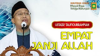 EMPAT JANJI ALLAH || USTADZ TAUFIQURRAHMAN || KHUTBAH JUMAT MRTK