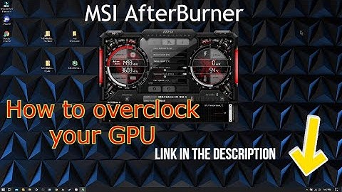 How to overclock W/ MSI AFTERBURNER