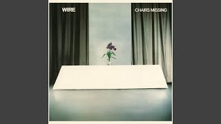 Video thumbnail of "Wire - Being Sucked in Again (2006 Remastered Version)"