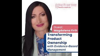 Transforming Product Ownership with Evidence-Based Management | Magdalena Firlit