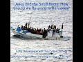 Jesus and the small boats: how should we respond to refugees? - Revd Steve Tinning