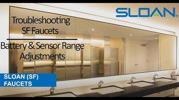 Sloan SF Faucets - Battery Replacement & Sensor Range Adjustment