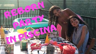 PARTY REBORN IN PISCINA👩‍👧‍👧