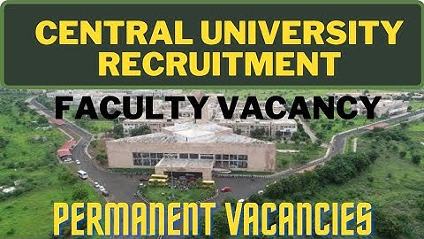 Central University  Associate Professor & Professor Recruitment 2022|Assistant Professor Vacancy 202