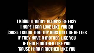 A Mother Like You by JJ Heller(lyrics)