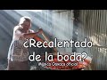 La boda de los mil invitados | segundo día | recalentado