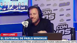 Editorial de Pablo Winokur | Muy Lunes