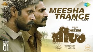 Meesha Trance - Lyrical | Meesha | Sooraj S. Kurup | Kathir, Hakim Shah, Shine Tom Chacko