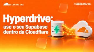 Supabase + Cloudflare: acelere seu Postgres com Hyperdrive | Aula 05 | Cloudflare Workers