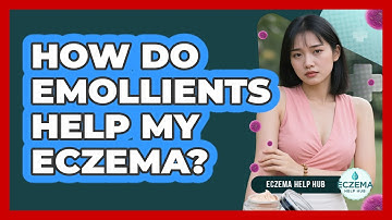 How Do Emollients Help My Eczema? - Eczema Help Hub