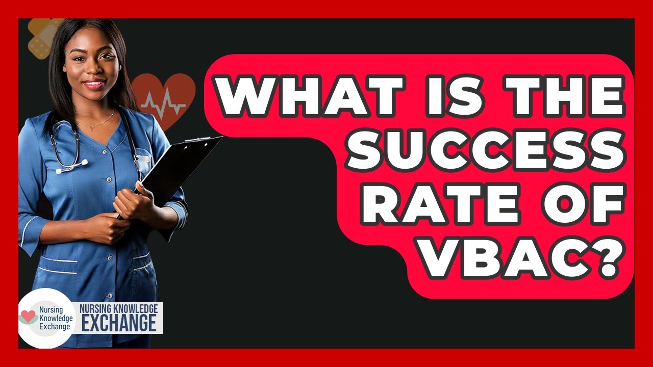 What Is The Success Rate Of VBAC? - Nursing Knowledge Exchange