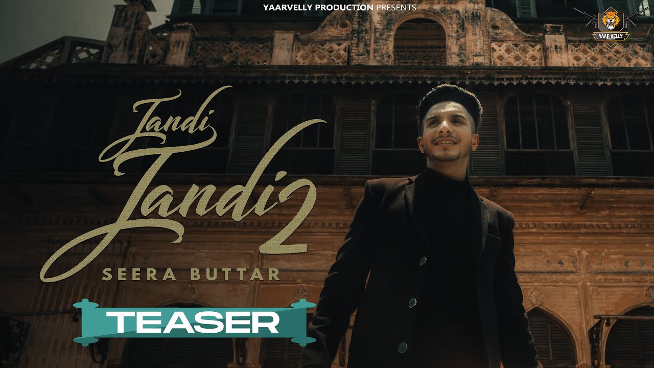 Jandi Jandi 2 (Teaser)| Seera Butter | Yaarvelly Productions | Latest Punjabi Songs 2021