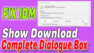 Show Download Complete Dialogue Box in IDM