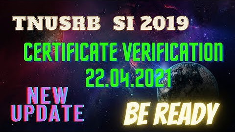 TNUSRB SI 2019 ¶ NEW UPDATE ¶ CERTIFICATE VERIFICATION