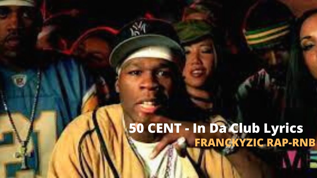 50 cent - In Da Club Lyrics ( HQ ) [ FRANCKYZIC™]