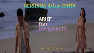 Download Lagu GERHANA dalam CINTA || ARIEF feat OVHI FIRSTY || LYRICS @niakurniawati1413 MP3