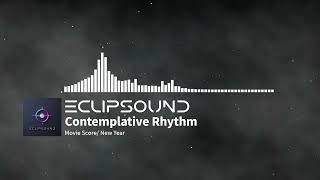 Contemplative Rhythm -  – Cinematic Royalty-Free Score for the New Year | ECLIPSOUND
