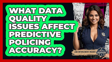 What Data Quality Issues Affect Predictive Policing Accuracy? - Law Enforcement Insider