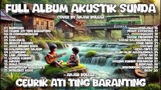 Full Album Akustik Sunda Matak Nyeredet Kana Hate Cover Anjar Boleaz
