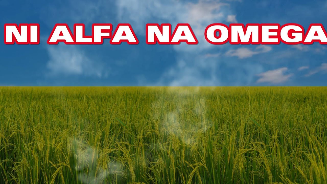 WEWE NI ALFA NA OMEGA