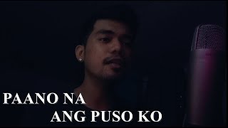 Paano Na Ang Puso Ko - Bugoy Drilon | Cover by Jhay Andallo