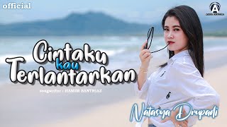 NATASYA DRUPADI - CINTAKU KAU TERLANTARKAN SKA VERSION ( OFFICIAL VIDEO MUSIC )