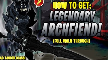 AQW - Legendary ArchFiend Class (FULL Walk-through) (AC-TAGGED) + Class Showcase!