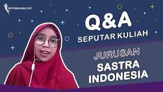 Q&A Seputar Kuliah Jurusan Sastra Indonesia