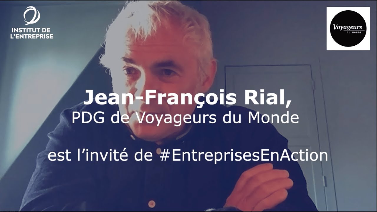 Jean-François Rial, Président-directeur général de Voyageurs du Monde ...