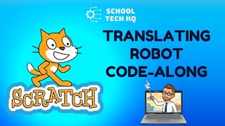 How to Make a Translating Robot in Scratch w/Mr Keir (Code-Along)