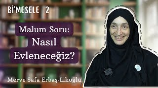 Bu Gençler Nasıl Evlenecek? - Bi’mesele 2