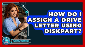 How Do I Assign A Drive Letter Using Diskpart? - Your Computer Companion