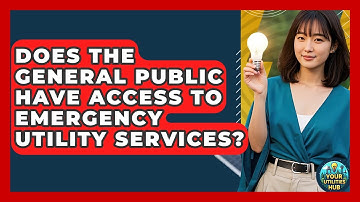 Does the General Public Have Access to Emergency Utility Services? - Your Utilities Hub
