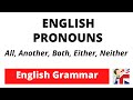 How to use All, Another, Both, Either, Neither – English Pronouns - English Grammar