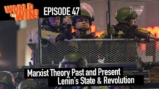 Marxist Theory Past and Present - Lenin's State & Revolution || World to Win Ep 47