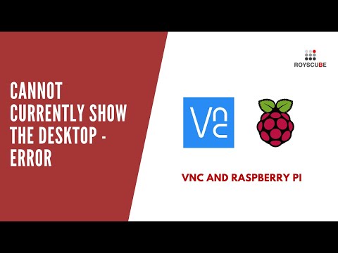 Cannot currently show the desktop - VNC error in Raspberry Pi