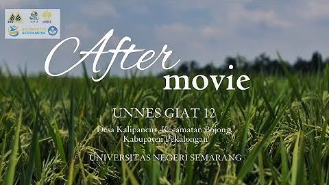 after movie dokumenter KKN Giat 12 Desa Kalipancur  UNIVERSITAS NEGERI SEMARANG
