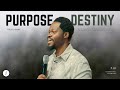 PURPOSE & DESTINY PT3