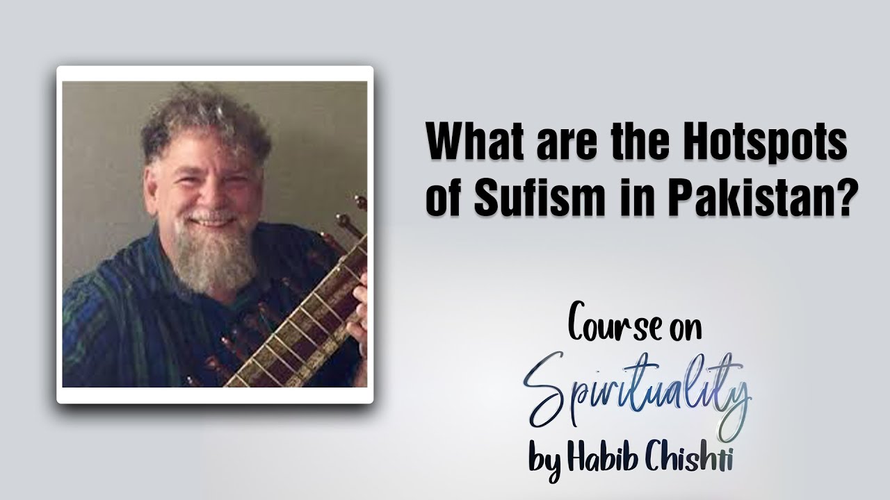 Thumbnail for What are the Hotspots of Sufism in Pakistan? | Spirituality Course | Habib Chishti