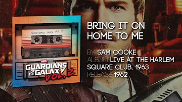 Bring It On Home To Me - Sam Cooke [Guardians of the Galaxy Vol 2: Official Soundtrack]